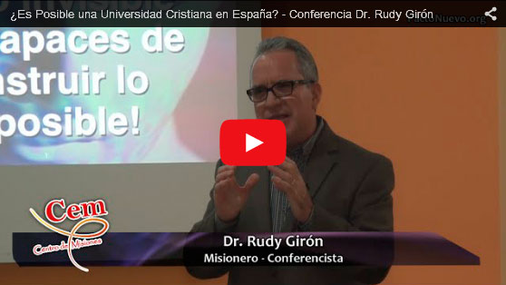 Vídeo de la Conferencia Dr. Rudy Girón  – ¿Es Posible una Universidad Cristiana en España?